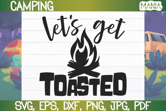 Bringing Humor to the Outdoors: A Guide to the Lets Get Toaster Camping SVG Cut File