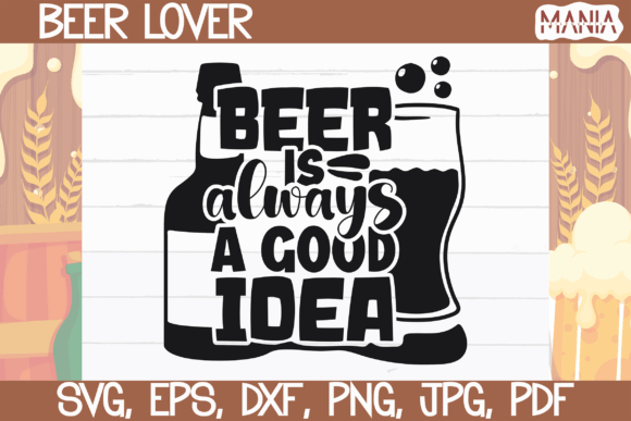 Streamlining Creative Production with the Beer is Always a Good Idea SVG Cut File