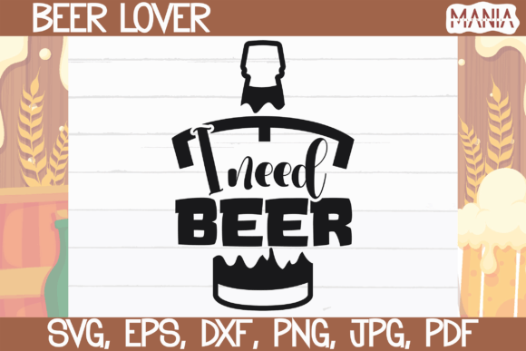 Unlocking Creative Potential with the I Need Beer SVG Cut File for Modern Crafting